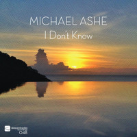 Michael Ashe - I Don't Know