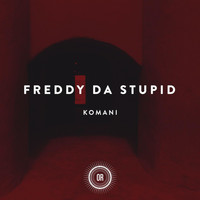 Freddy da Stupid - Komani