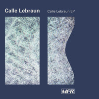 Calle Lebraun - Calle Lebraun EP