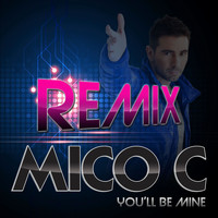 Mico C - You'll Be Mine