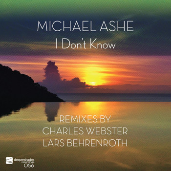 Michael Ashe - I Don't Know