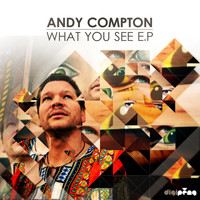 Andy Compton - What You See EP