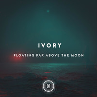 Ivory - Floating Far Above the Moon