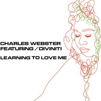Charles Webster & Diviniti - Learning to Love Me