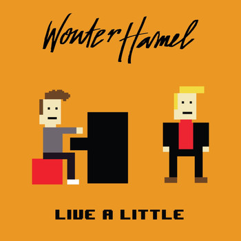 Wouter Hamel - Live a Little