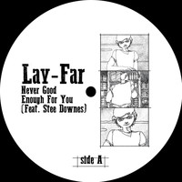 Lay-Far - Never Good Enough for You