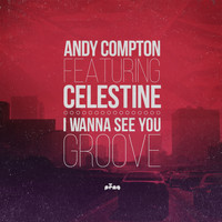 Andy Compton - I Wanna See You Groove