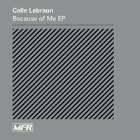 Calle Lebraun - Because of Me EP