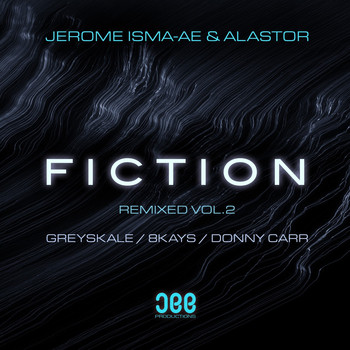 Jerome Isma-Ae & Alastor - Fiction (Remixed, Vol. 2)