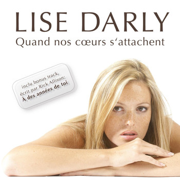 Lise Darly - Quand Nos Coeurs S'attachent