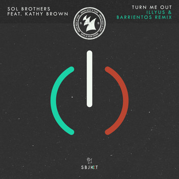Sol Brothers feat. Kathy Brown - Turn Me Out (illyus & Barrientos Remix)