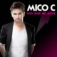 Mico C - You Leave Me Alone