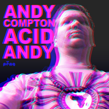 Andy Compton, The Rurals & L.A.M.P - Acid Andy (Explicit)