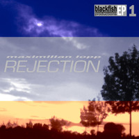 Maximilian Lopp - Rejection