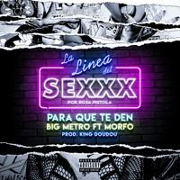 Rosa Pistola & Big Metra feat. Morfo 30-30 - Para Que Te Den (Explicit)