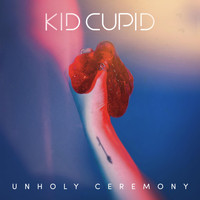 Kid Cupid / - Unholy Ceremony