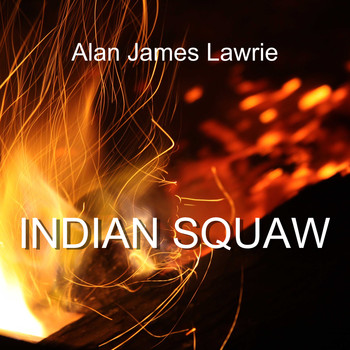 Alan James Lawrie / - Indian Squaw