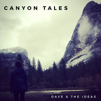 Dave & The Ideas / - Canyon Tales