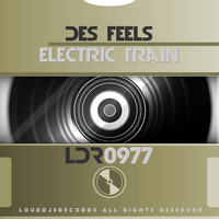 Des Feels - Electric Train