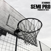 Starkks - Semi Pro (Explicit)
