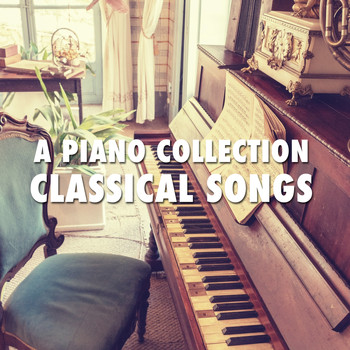Relaxing Piano Music Consort, Easy Listening Piano, Restaurant Background Music - 2018 A Piano Collection: Classical Songs