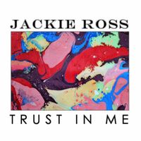 Jackie Ross - Trust in Me