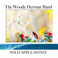 The Woody Herman Band - Wild Apple Honey