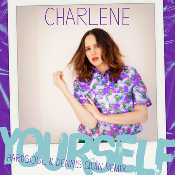 Charlene - Yourself (Hardsoul & Dennis Quin Remix)