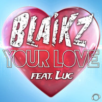 Blaikz feat. Luc - Your Love