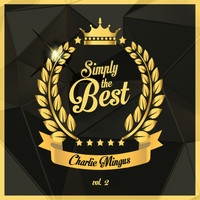 Charlie Mingus - Simply the Best, Vol. 2