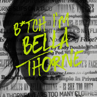 Bella Thorne - B*TCH I'M BELLA THORNE (Explicit)