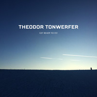 Theodor Tonwerfer - Get Ready to Fly