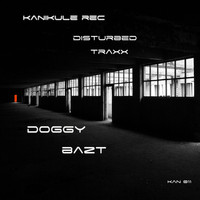 Disturbed Traxx - Doggy Bazt