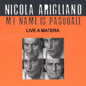 Nicola Arigliano - My name is Pasquale (Live in Matera)