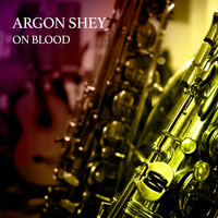 Argon Shey - On Blood