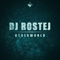 DJ Rostej - Otherworld