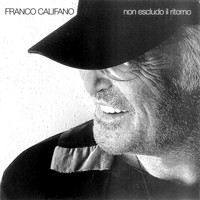 Franco Califano - Non Escludo Il Ritorno