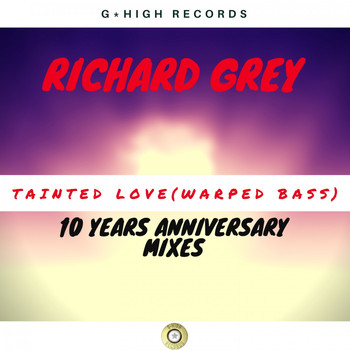 Richard Grey - Tainted Love (Warped Bass)