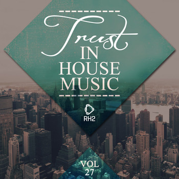 Various Artists - Trust in House Music, Vol. 27