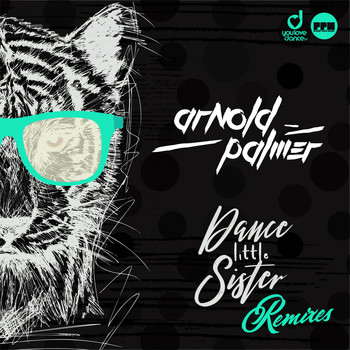Arnold Palmer - Dance Little Sister (Remixes)