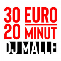 DJ Malle - 30 Euro 20 Minut
