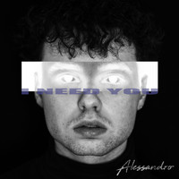 Alessandro - I Need You