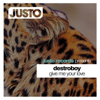 Destroboy - Give Me Your Love