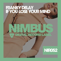 Franky Delay - If You Lose Your Mind