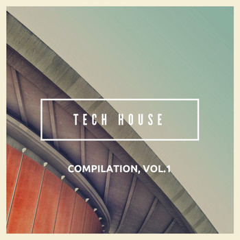 Various Artists - Tech House Compilation, Vol. 1