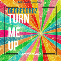 DeDrecordz - Turn Me Up
