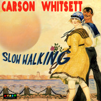 Carson Whitsett - Slow Walking