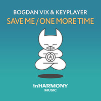 Bogdan Vix & KeyPlayer - Save Me / One More Time