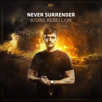 Never Surrender - Rising Rebellion