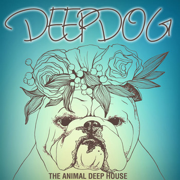 Various Artists - Deep Dog (The Animal Deep House)